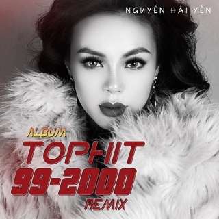 Top Hit 90 - 2000 (Remix) (Single) - Nguyễn Hải Yến