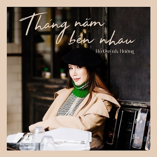 Tháng Năm Bên Nhau (Single) - Hồ Quỳnh Hương