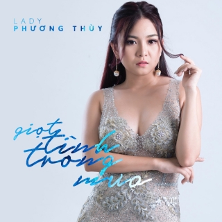 Giọt Tình Trong Mưa (Single) - Lady Phương Thùy