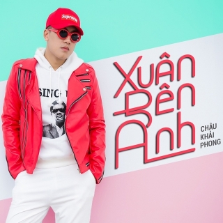 Xuân Bên Anh (Single) - Châu Khải PhongĐăng QuangK-ICM