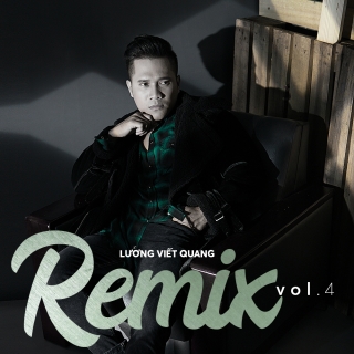 Lương Viết Quang Remix Vol 4 - Lương Viết Quang