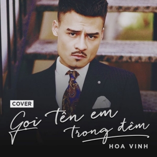 Gọi Tên Em Trong Đêm (Cover) (Single) - Hoa Vinh