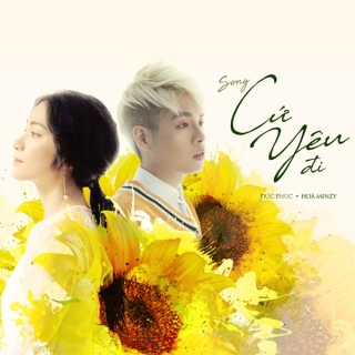 Cứ Yêu Đi (100 Ngày Bên Em OST) (Single) - Hòa Minzy, Đức Phúc