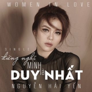 Đừng Nghĩ Mình Là Duy Nhất (Single) - Nguyễn Hải YếnTăng Phúc