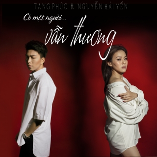 Có Một Người Vẫn Thương (Single) - Nguyễn Hải Yến, Tăng Phúc