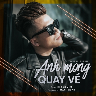 Anh Mong Quay Về (Single) - Khang Việt