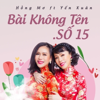 Bài Không Tên Số 15 (Single) - Hồng Mơ, Yến Xuân