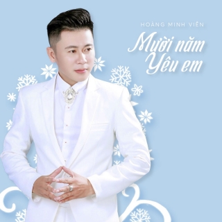 Mười Năm Yêu Em (Single) - Hoàng Minh Viễn