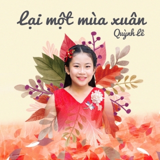 Lại Một Mùa Xuân (Single) - Quỳnh Lê