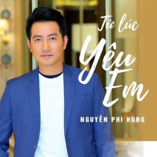 Từ Lúc Yêu Em (Single) - Nguyễn Phi HùngVarious ArtistsVarious ArtistsVarious Artists 1