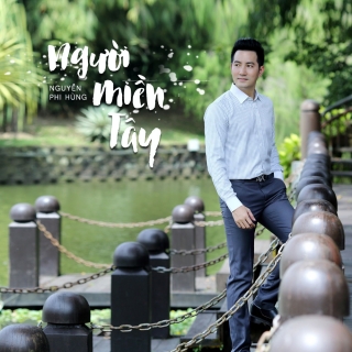 Người Miền Tây (Single) - Nguyễn Phi Hùng