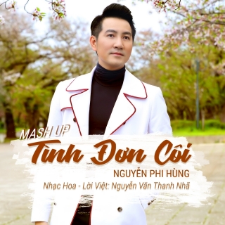 Mashup Tình Đơn Côi (Single) - Nguyễn Phi HùngVy Oanh