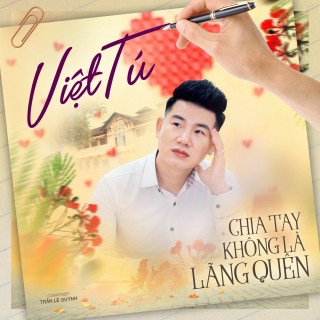 Chia Tay Không Là Lãng Quên (Single) - Việt Tú