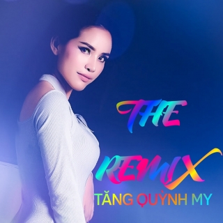 The Remix - Tăng Quỳnh My