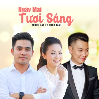 Ngày Mai Tươi Sáng (Single) - Thanh Lan (Phạm)