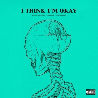 I Think I'm Okay (Single) - Travis Barker, YUNGBLUD, Machine Gun Kelly