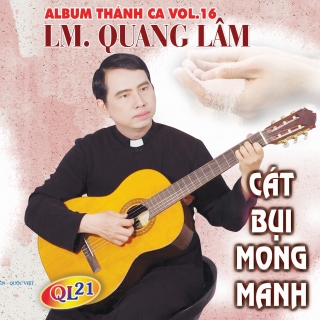 Cát Bụi Mong Manh - Lm Quang Lâm
