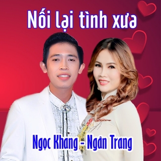 Nối Lại Tình Xưa (Single) - Ngân TrangĐông Nguyễn