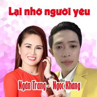 Lại Nhớ Người Yêu (Single) - Ngân TrangĐông Nguyễn