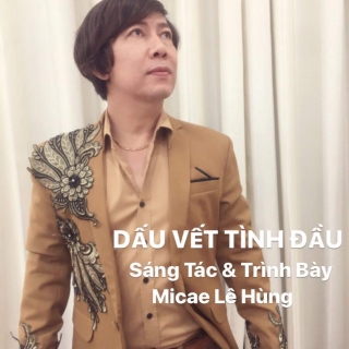 Dấu Vết Tình Đầu (Single) - Micae Lê Hùng