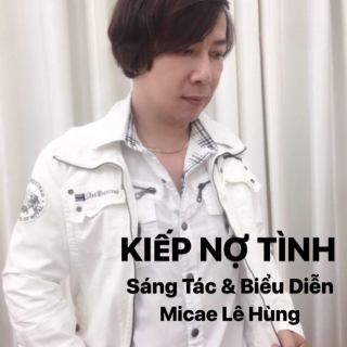 Kiếp Nợ Tình (Single) - Micae Lê Hùng