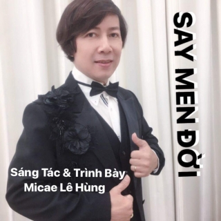 Say Men Đời (Single) - Micae Lê Hùng