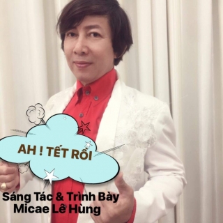 Ah Tết Rồi (Single) - Micae Lê Hùng