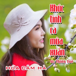 Khúc Tình Ca Mùa Xuân (Single) - Hứa Cẩm HàLê Thu Uyên