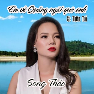 Em Về Quảng Ngãi Quê Anh (Single) - Song Thảo
