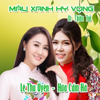 Màu Xanh Hy Vọng (Single) - Hứa Cẩm Hà, Lê Thu Uyên