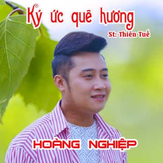 Ký Ức Quê Hương (Single) - Hoàng Nghiệp