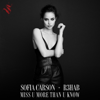 Miss U More Than U Know (Single) - R3hab, Sofia Carson