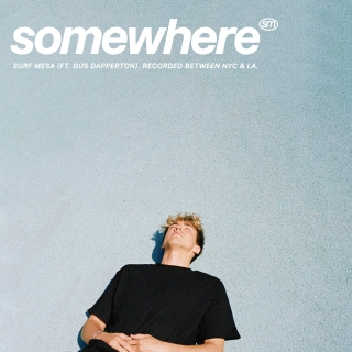 Somewhere (Single) - Gus Dapperton, Surf Mesa