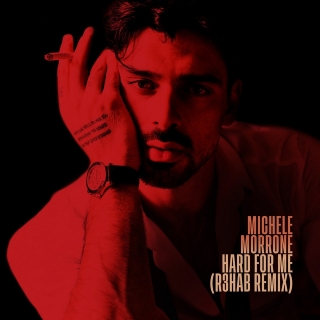 Hard For Me (Single) - R3habMichele Morrone