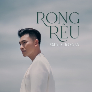 Rong Rêu (Single) - Nguyễn Hồng Ân