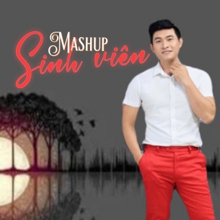 Mashup Sinh Viên (Single) - Nguyễn Hồng Ân