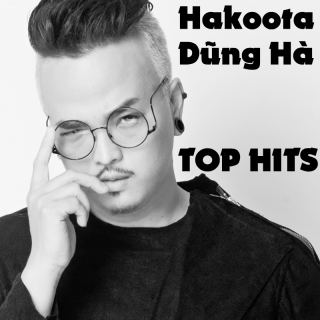 Hakoota Dũng Hà - Top Hits - Hakoota Dũng Hà