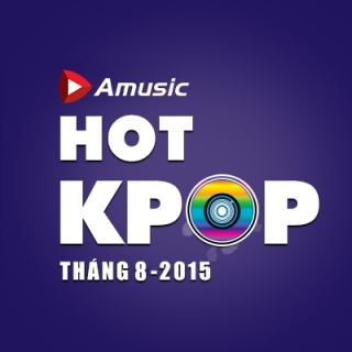 Nhạc Hot K-POP Tháng 08/2015 - Various Artists