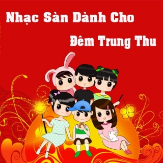Nhạc Sàn Dành Cho Đêm Trung Thu  - Various  Artists