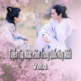 Tuyển Tập Nhạc Phim Trung Quốc Hay Nhất - Vol.1 - Various  Artists