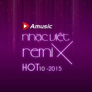 Nhạc Việt Remix Hot Tháng 10/2015 - Various  Artists