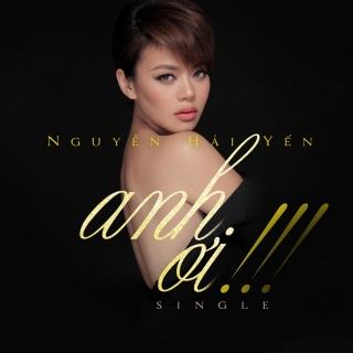 Anh Ơi (Single) - Nguyễn Hải YếnTăng Phúc