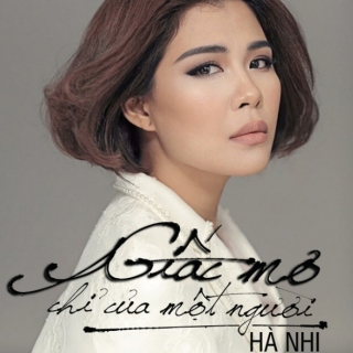 Giấc Mơ Chỉ Của Một Người (Single) - Hà Nhi Idol