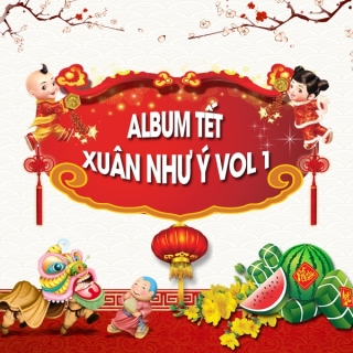 Xuân Như Ý (Vol.1) - Various ArtistsVarious Artists 1
