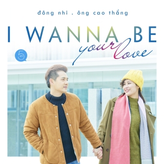 I Wanna Be Your Love (Single) - Đông Nhi