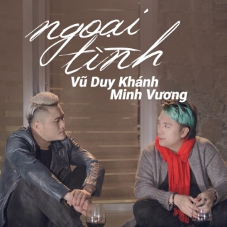 Ngoại Tình (Single) - Vũ Duy Khánh, Minh Vương M4U