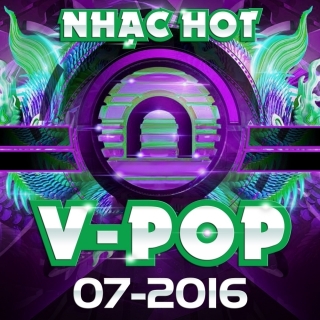 Nhạc Hot Việt Tháng 07/2016 - Various ArtistsOliver Shanti