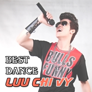 Best Dance - Lưu Chí Vỹ