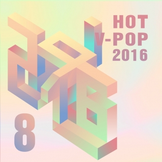 Nhạc Hot Việt Tháng 08/2016 - Various Artists