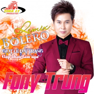 Bolero (Remix) - Fony Trung